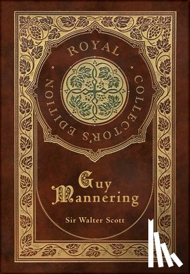 Scott, Walter - Guy Mannering (Royal Collector's Edition) (Case Laminate Hardcover with Jacket)