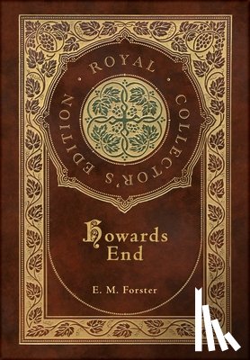 Forster, E. M. - Howards End (Royal Collector's Edition) (Case Laminate Hardcover with Jacket)