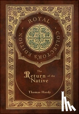 Hardy, Thomas - The Return of the Native (Royal Collector's Edition) (Case Laminate Hardcover with Jacket)