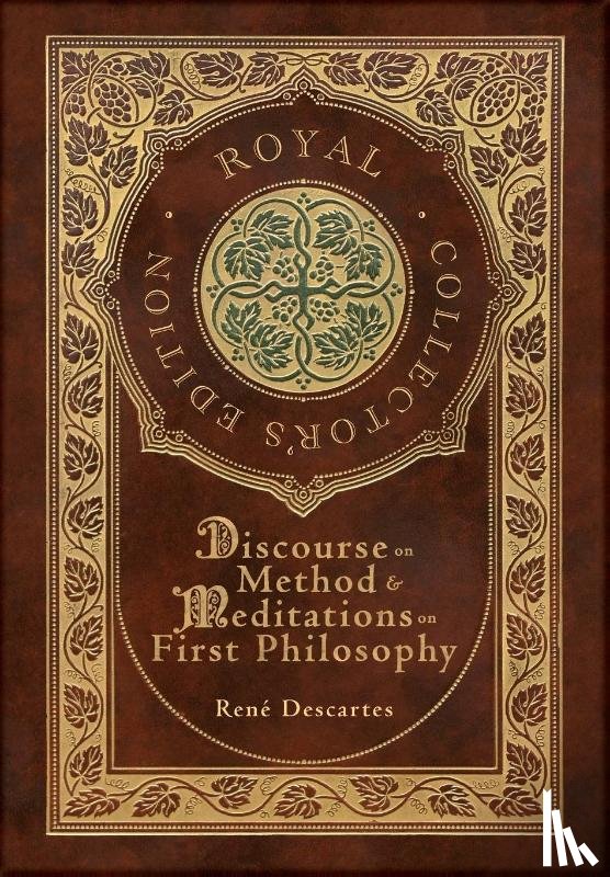 René, Descartes - Discourse on Method and Meditations on First Philosophy (Royal Collector's Edition) (Case Laminate Hardcover with Jacket)