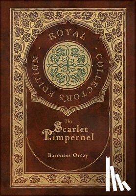 Orczy, Baroness - The Scarlet Pimpernel (Royal Collector's Edition) (Case Laminate Hardcover with Jacket)