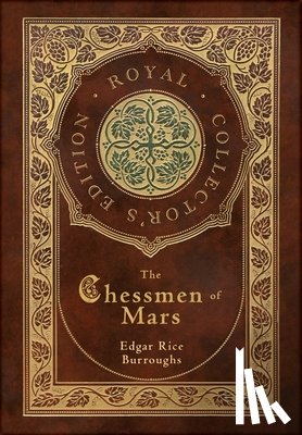 Burroughs, Edgar Rice - The Chessmen of Mars (Royal Collector's Edition) (Case Laminate Hardcover with Jacket)