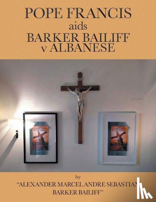 Bailiff, Alexander - POPE FRANCIS aids BARKER BAILIFF v ALBANESE