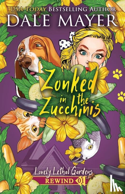 Mayer, Dale - Zonked in the Zucchinis