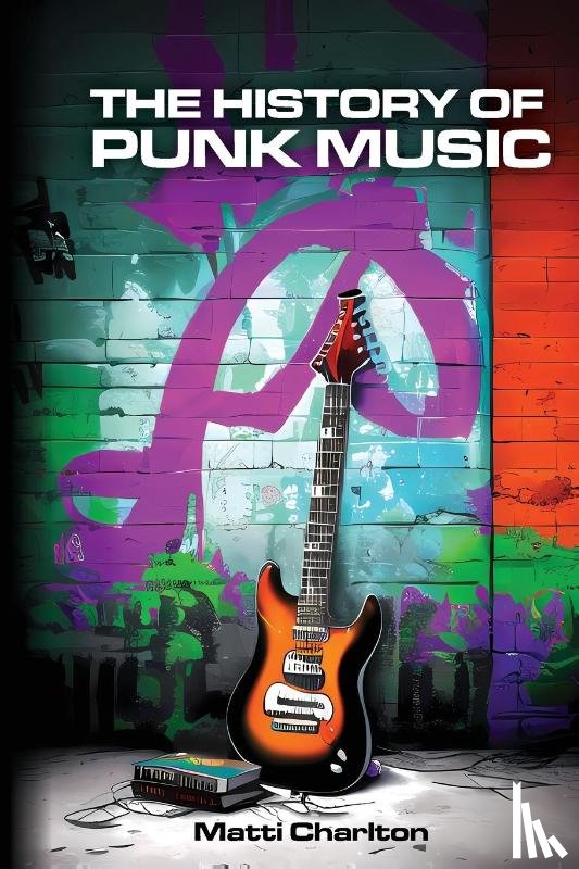 Charlton, Matti - The History of Punk Music