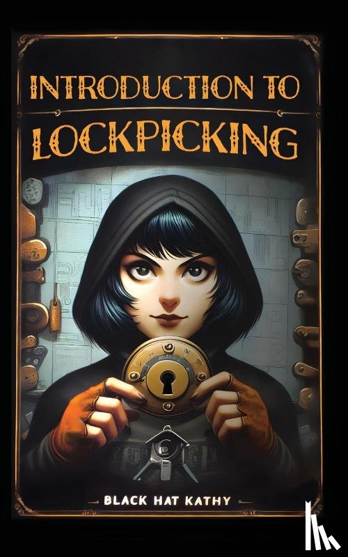Kathy, Black Hat - Introduction to Lockpicking