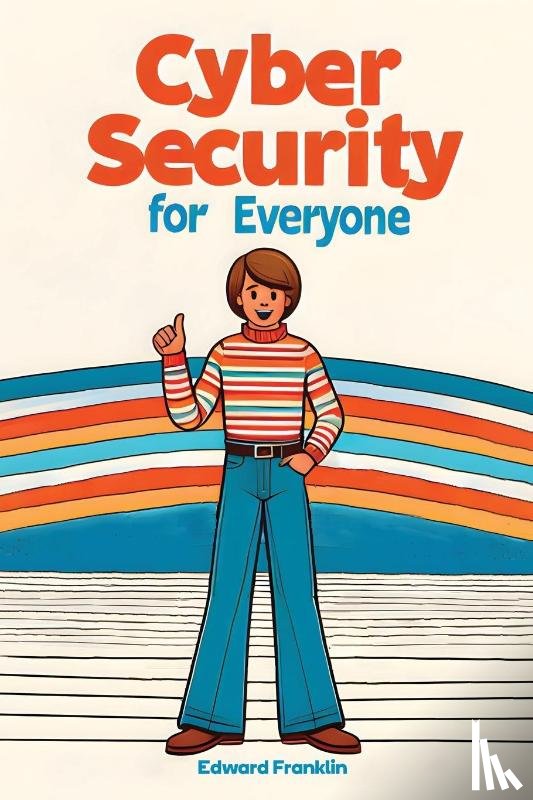 Franklin, Edward - Cybersecurity for Everyone