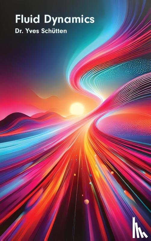 Schütten, Yves Norton - Fluid Dynamics (Hardcover Edition)