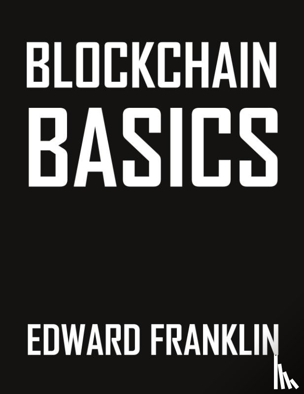 Franklin, Edward - Blockchain Basics