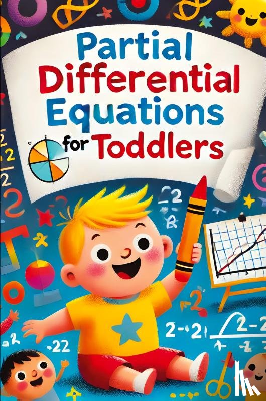 Upton, Adam - Partial Differential Equations for Toddlers