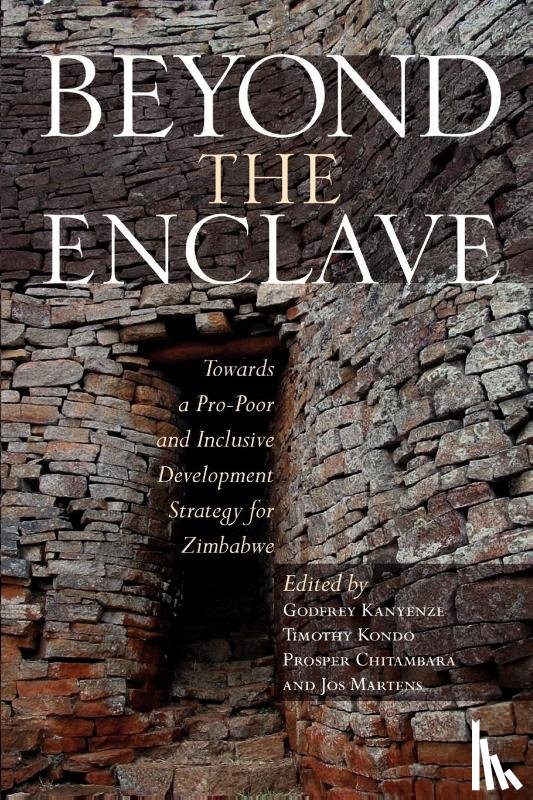  - Beyond the Enclave. Towards a Pro-Poor and Inclusive Development Strategy for Zimbabwe