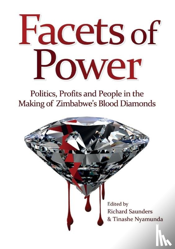  - Facets of Power. Politics, Profits and People in the Making of Zimbabwe's Blood Diamonds