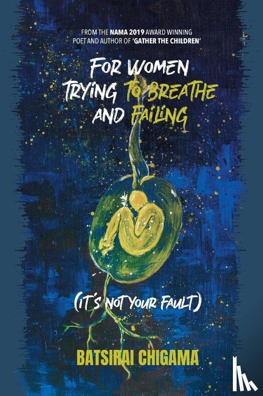 Batsirai Chigama, Chigama - For Women Trying To Breathe and Failing (it's not your fault)