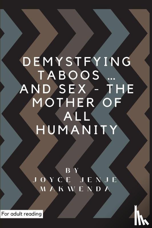 Jenje-Makwenda, Joyce - Demystifying Taboos and Sex