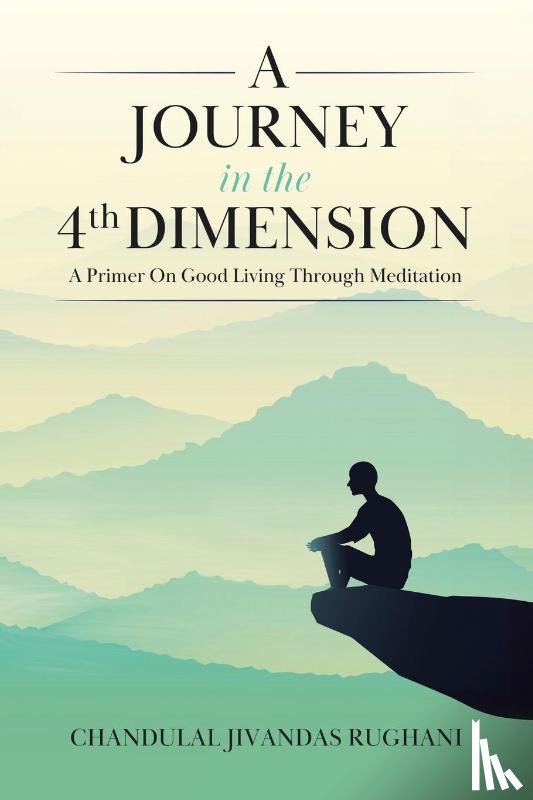 Rughani, Chandulal Jivandas - A Journey in the 4th Dimension