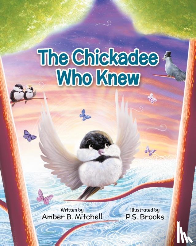 Mitchell, Amber B. - The Chickadee Who Knew
