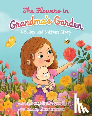McDonnell Edd, Julie - The Flowers in Grandma's Garden: A Bailey and Buttons Story