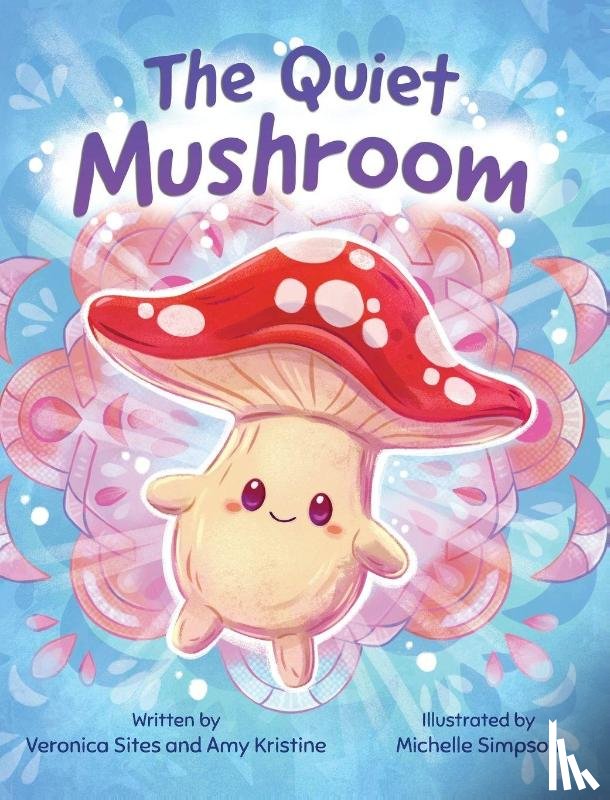 Sites, Veronica, Kristine, Amy - The Quiet Mushroom