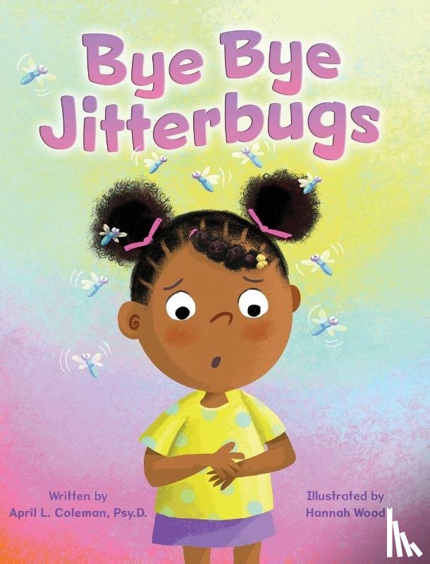 Coleman Psy. D., April - Bye Bye Jitterbugs