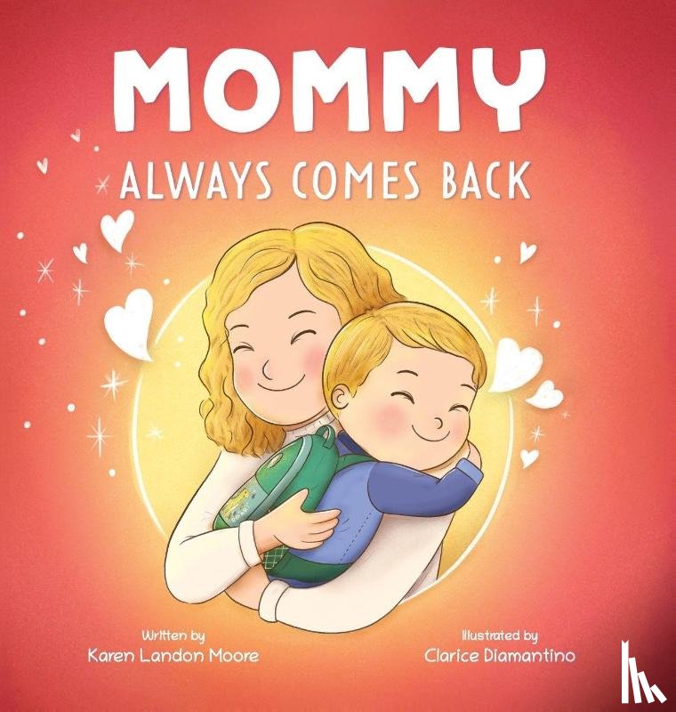 Moore, Karen Landon - Mommy Always Comes Back