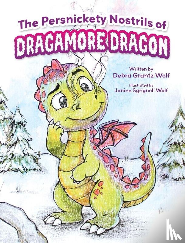 Grantz Wolf, Debra - The Persnickety Nostrils of Dragamore Dragon