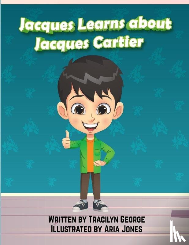 George, Tracilyn - Jacques Learns about Jacques Cartier