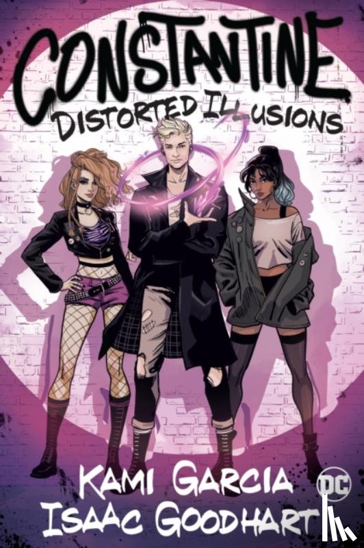 Garcia, Kami, Goodhart, Isaac - Constantine: Distorted Illusions