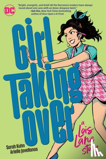Kuhn, Sarah, Jovellanos, Arielle - Girl Taking Over: A Lois Lane Story
