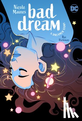 Maines, Nicola - Bad Dream: A Dreamer Story