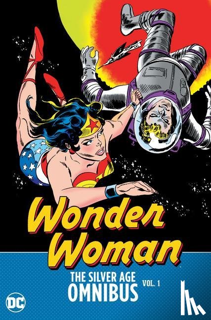 Kanigher, Bob, Andru, Ross - Wonder Woman: The Silver Age Omnibus Vol. 1