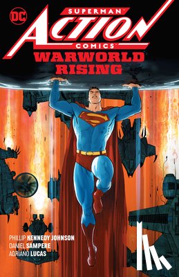Johnson, Phillip Kennedy, Sampere, Daniel - Superman: Action Comics Vol. 1: Warworld Rising