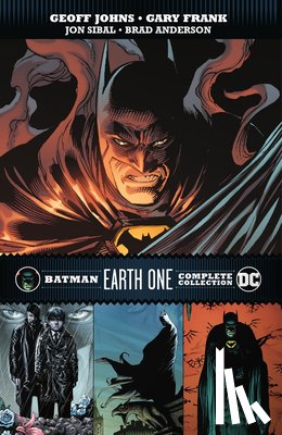 Johns, Geoff, Frank, Gary - Batman: Earth One Complete Collection