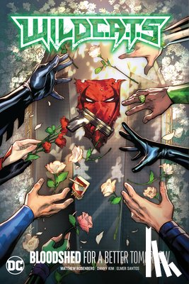Rosenberg, Matthew, Segovia, Stephen - WildC.A.T.s Vol. 2: Bloodshed for a Better Tomorrow