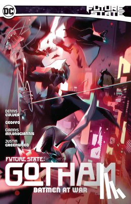 Culver, Dennis, Geoffo - Future State: Gotham Vol. 3: Batmen At War