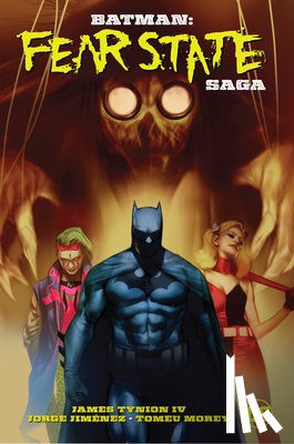IV, James Tynion, Jimenez, Jorge - Batman: Fear State Saga