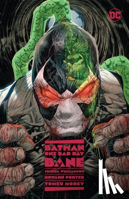 Williamson, Joshua, Porter, Howard - Batman: One Bad Day: Bane
