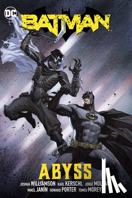Williamson, Joshua, Molina, Jorge - Batman Vol. 6: Abyss