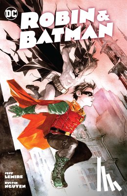 Lemire, Jeff, Nguyen, Dustin - Robin & Batman