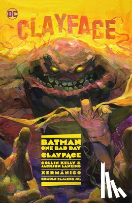 Kelly, Collin, Lanzing, Jackson - Batman: One Bad Day: Clayface