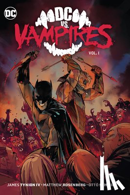 IV, James Tynion, Schmidt, Otto - DC vs. Vampires Vol. 1