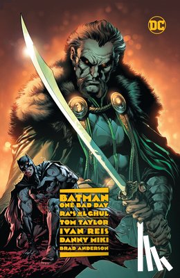 Taylor, Tom, Reis, Ivan - Batman - One Bad Day: Ra's Al Ghul