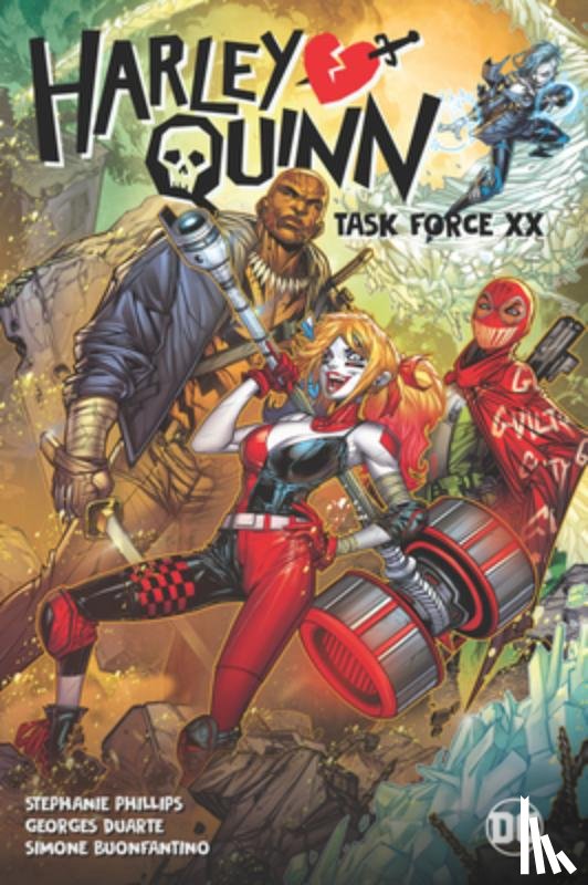 Phillips, Stephanie Nicole, Duarte, Georges - Harley Quinn Vol. 4: Task Force XX
