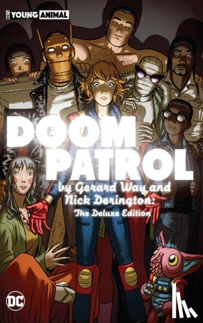 Way, Gerard, Derington, Nick - Doom Patrol by Gerard Way and Nick Derington: The Deluxe Edition