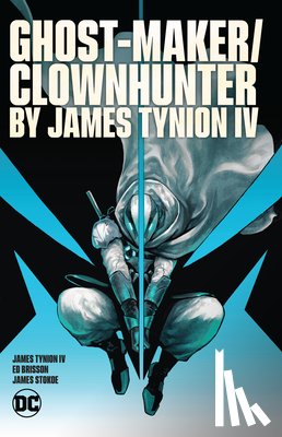 IV, James Tynion - Ghost-Maker/Clownhunter by James Tynion IV
