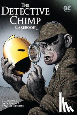 Broome, John, Various - The Detective Chimp Casebook