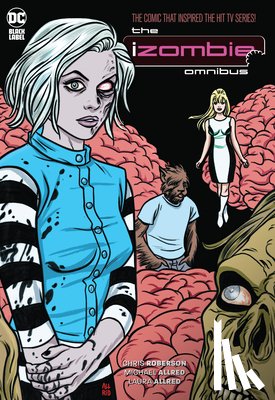 Roberson, Chris - iZombie: The Complete Series Omnibus (2023 Edition)