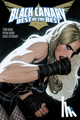King, Tom, Sook, Ryan - Black Canary: Best of the Best