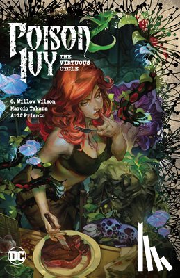 Wilson, G. Willow, Takara, Marcio - Poison Ivy Vol. 1: The Virtuous Cycle