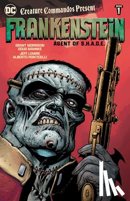 Lemire, Jeff, Morrison, Grant - Creature Commandos Present: Frankenstein, Agent of S.H.A.D.E. Book One