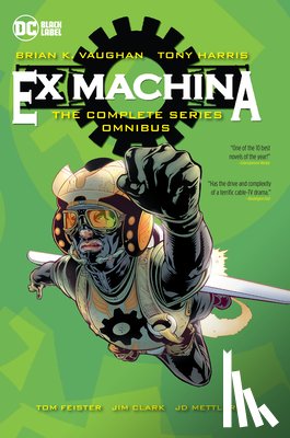 Vaughan, Brian K., Harris, Tony - Ex Machina: The Complete Series Omnibus